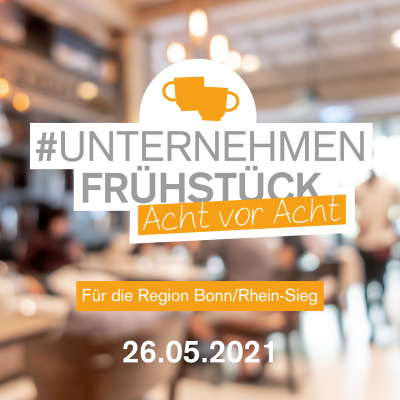 AUf dem Bild ist die Ankündigung zum Unternehmensfrühstück am 26.05.2021 zu sehen.