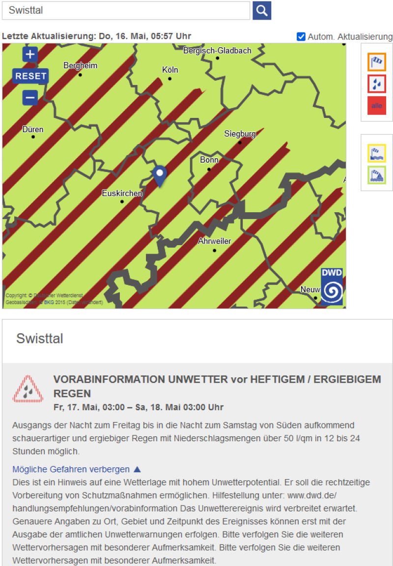 VORABINFORMATION UNWETTER vor HEFTIGEM / ERGIEBIGEM REGEN  Fr, 17. Mai, 03:00 – Sa, 18. Mai 03:00 Uhr  Ausgangs der Nacht zum Freitag bis in die Nacht zum Samstag von Süden aufkommend schauerartiger und ergiebiger Regen mit Niederschlagsmengen über 50 l/qm in 12 bis 24 Stunden möglich.  Mögliche Gefahren verbergen  Dies ist ein Hinweis auf eine Wetterlage mit hohem Unwetterpotential. Er soll die rechtzeitige Vorbereitung von Schutzmaßnahmen ermöglichen. Hilfestellung unter: www.dwd.de/handlungsempfehlungen/vorabinformation Das Unwetterereignis wird verbreitet erwartet. Genauere Angaben zu Ort, Gebiet und Zeitpunkt des Ereignisses können erst mit der Ausgabe der amtlichen Unwetterwarnungen erfolgen. Bitte verfolgen Sie die weiteren Wettervorhersagen mit besonderer Aufmerksamkeit. Bitte verfolgen Sie die weiteren Wettervorhersagen mit besonderer Aufmerksamkeit.